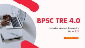 BPSC TRE 4.0 Includes Women Reservation Up to 35%