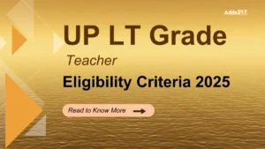 UP LT Grade Teacher Eligibility Criteria 2025, Check Age Limit & Qualification