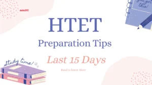 HTET Preparation Tips for Last 15 Days