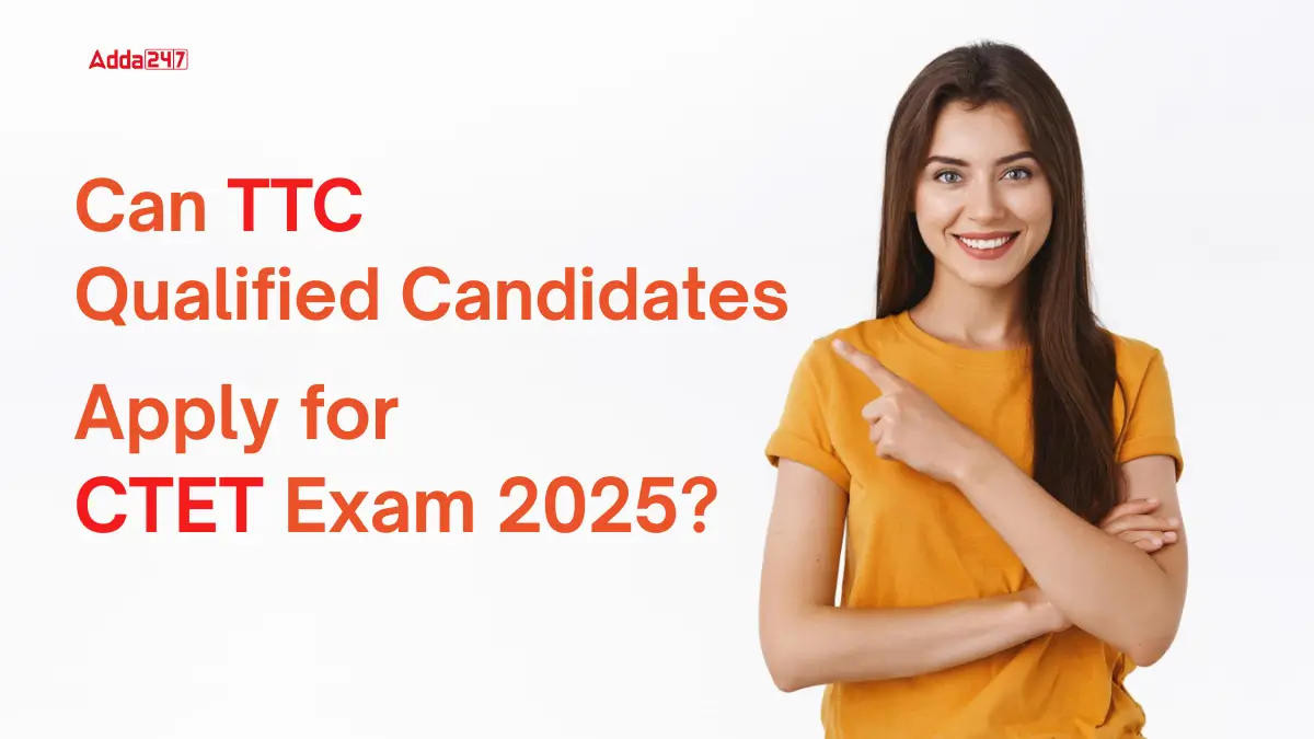 Can TTC Qualified Candidates Apply for CTET Exam 2025