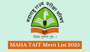 MAHA TAIT Merit List 2025