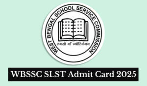 WBSSC SLST Admit Card 2025