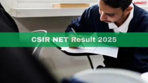 CSIR NET Result 2025 Out, Downlaod Score Card Here
