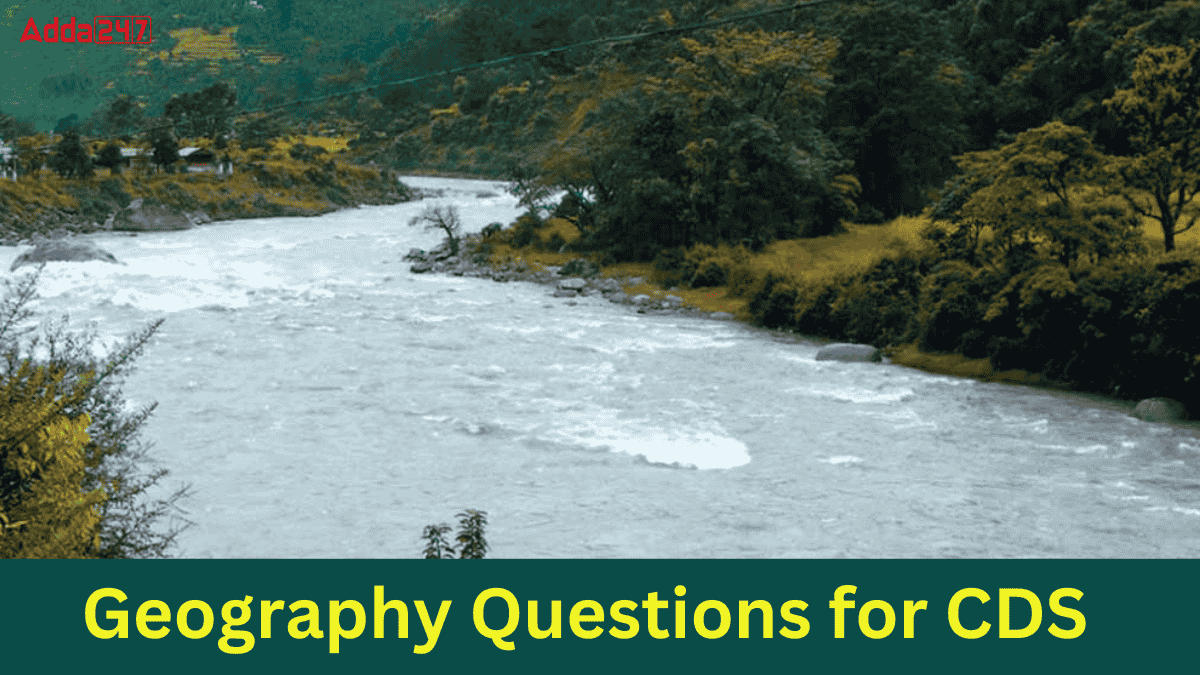 Most Important Geography Questions for CDS 2025