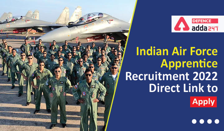Indian Air Force Apprentice Recruitment 2022, Direct Link to Apply_30.1