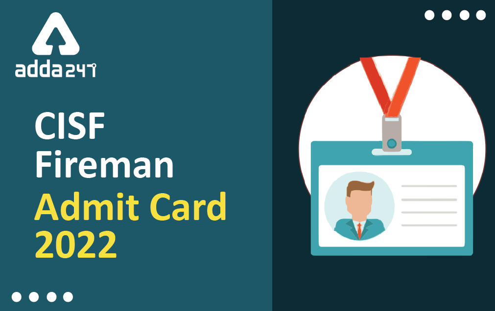 CISF Fireman Admit Card 2022, Check Expected Date_30.1