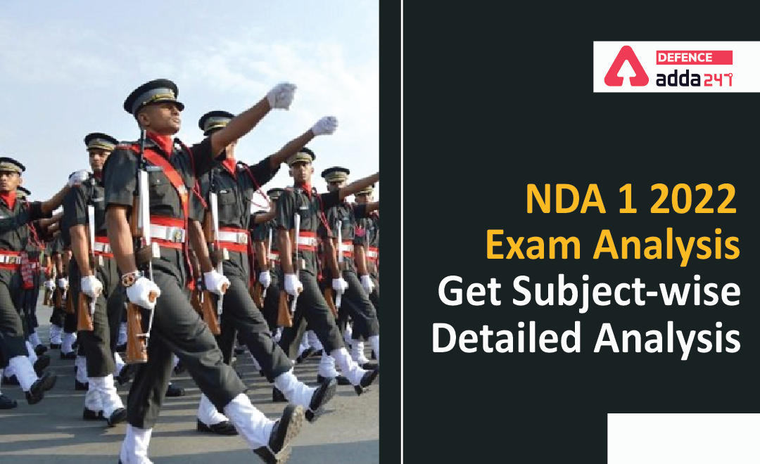 NDA 1 2022 Exam Analysis, Get Subject-Wise Detailed Analysis_30.1