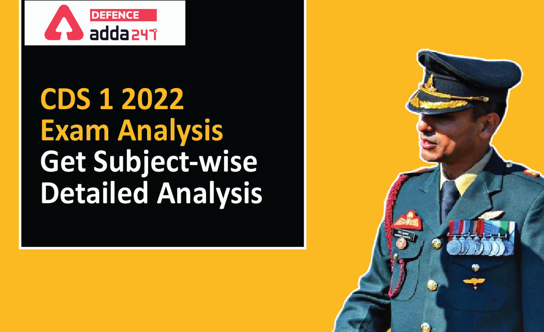 CDS 1 2022 Exam Analysis, Get Subject-wise Detailed Analysis_30.1
