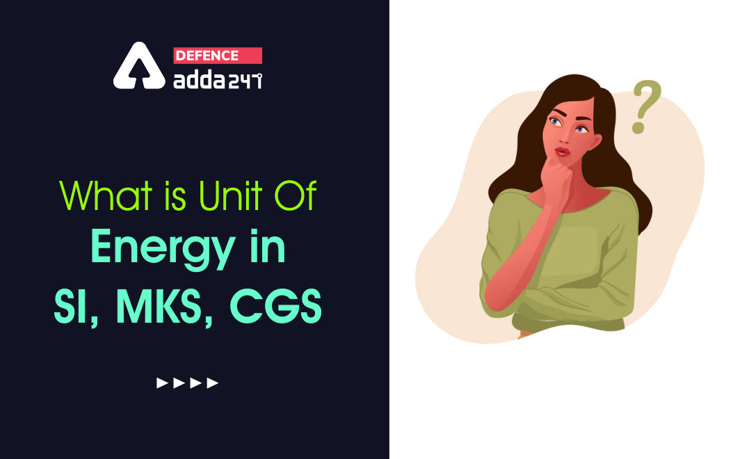 What is Unit Of Energy in SI, MKS, CGS_30.1