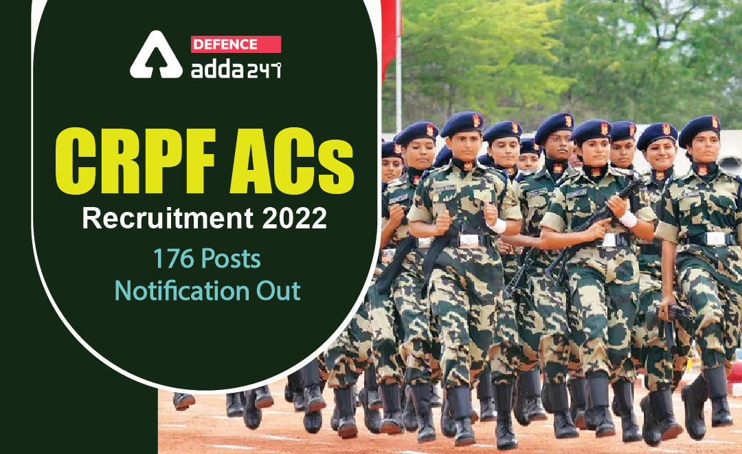 CRPF AC Recruitment 2022, 176 Posts Notification Out_30.1