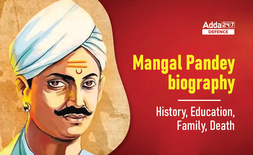 Mangal Pandey Biography: History, Education, Family, Death