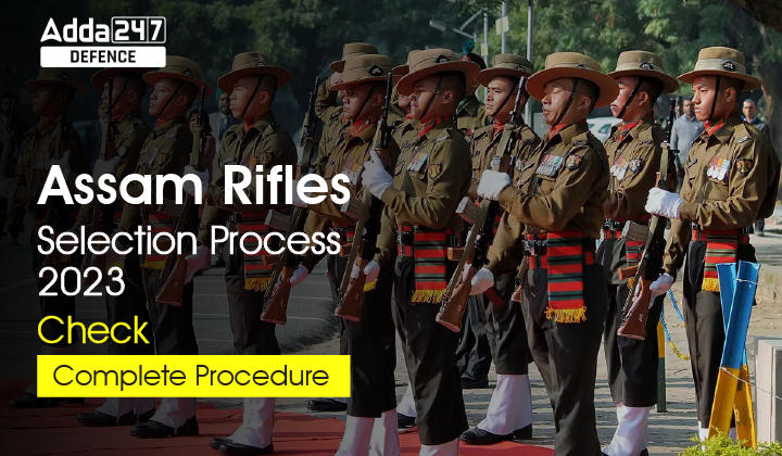 Assam Rifles Selection Process.