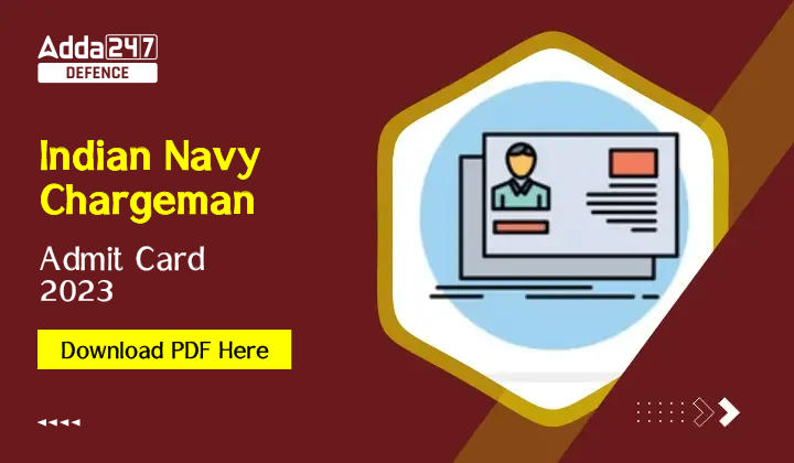 Indian Navy Chargeman Admit Card 2023