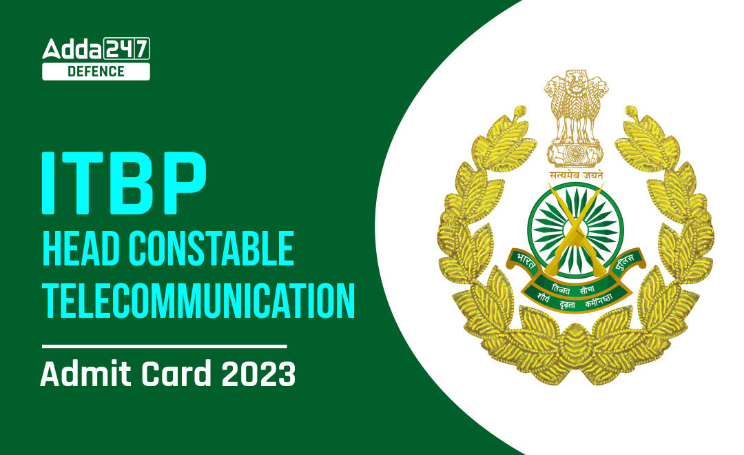 ITBP Head Constable Telecommunication Admit Card 2023