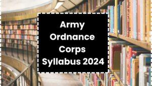 Army Ordnance Corps Syllabus 2024