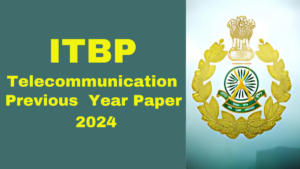 ITBP Telecommunication Previous Year Paper 2024