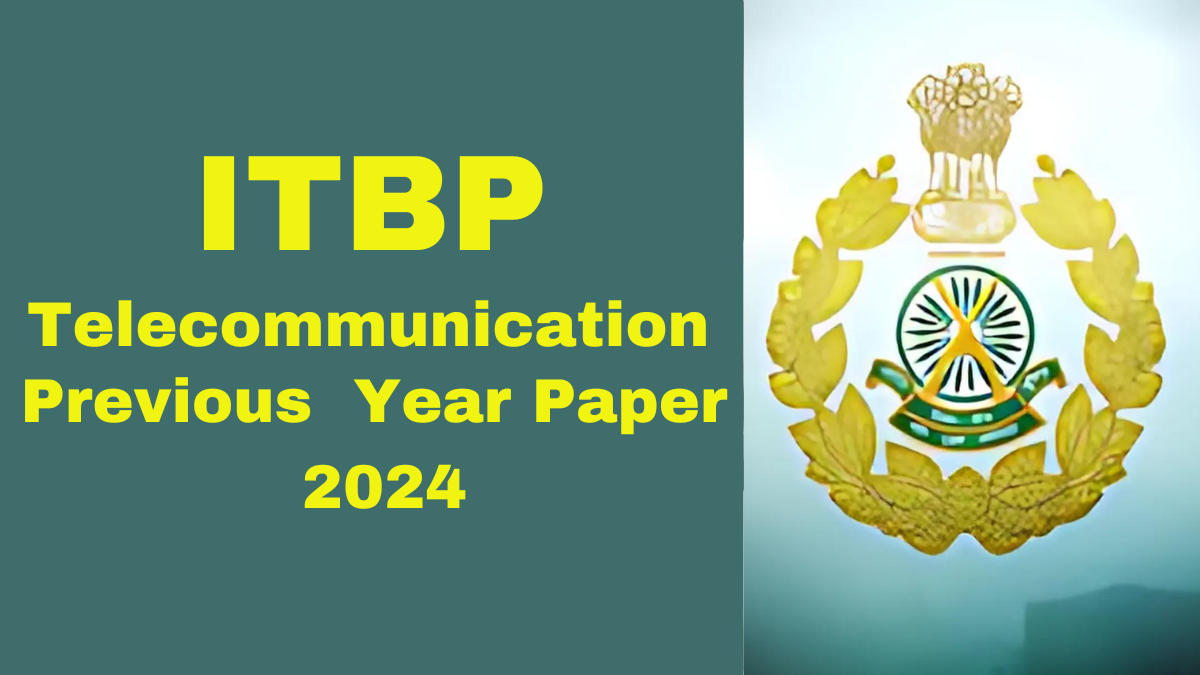 ITBP Telecommunication Previous Year Paper 2024