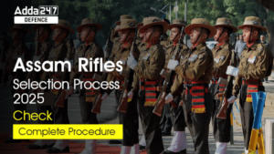 Assam Rifles Selection Process 2025