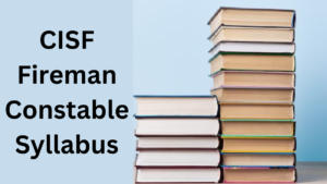 CISF Constable Fireman Syllabus 2024