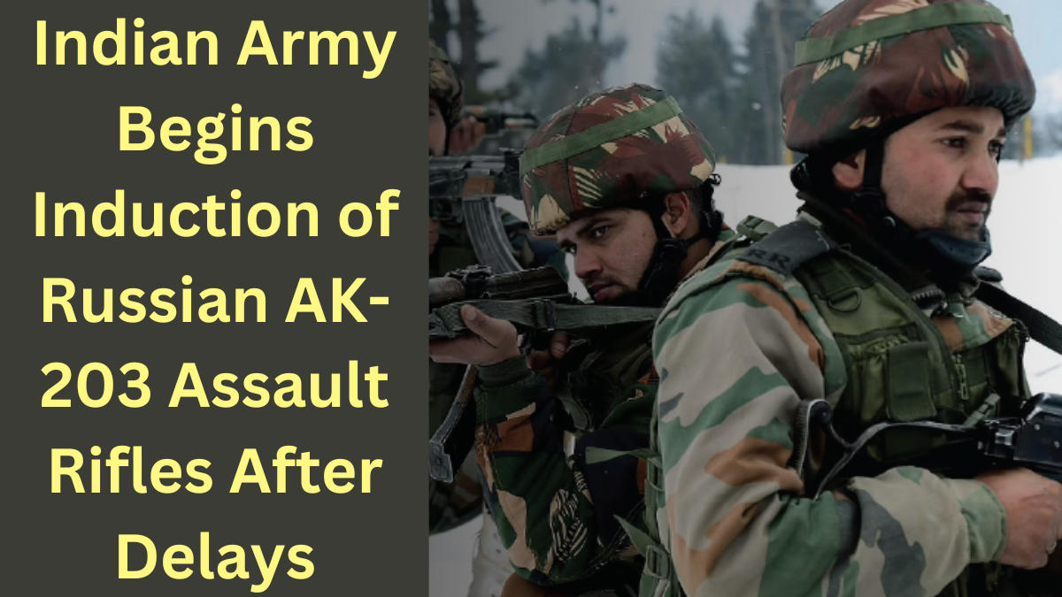 Indian Army Begins Induction of Russian AK-203 Assault Rifles After Delays