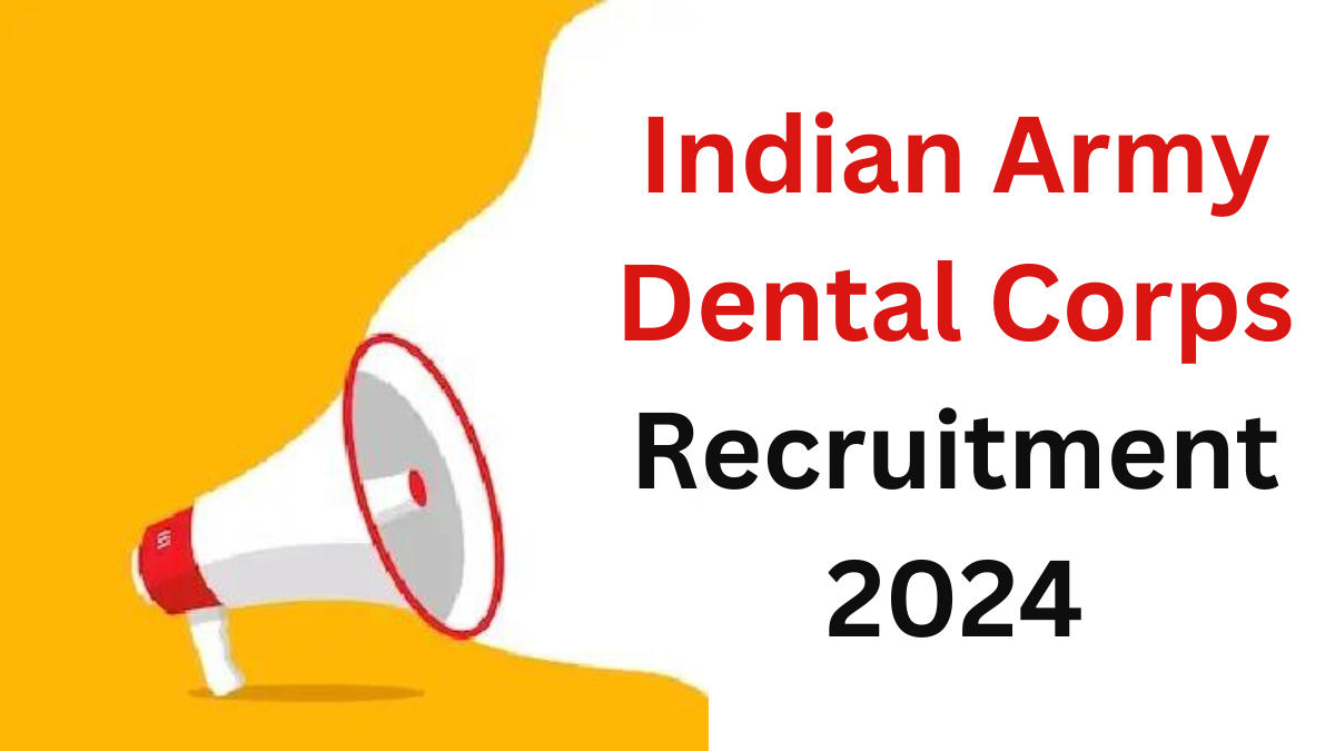 Indian Army Dental Corps Recruitment 2024