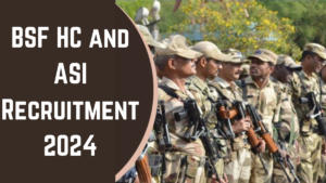 BSF HC and ASI Recruitment 2024