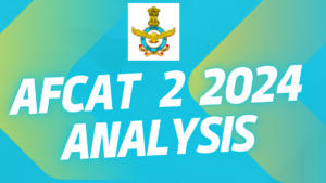 AFCAT 2 2024 Exam Analysis, Good Attempts and Shift Wise Question Analysis