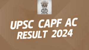 UPSC capf ac Result 2024