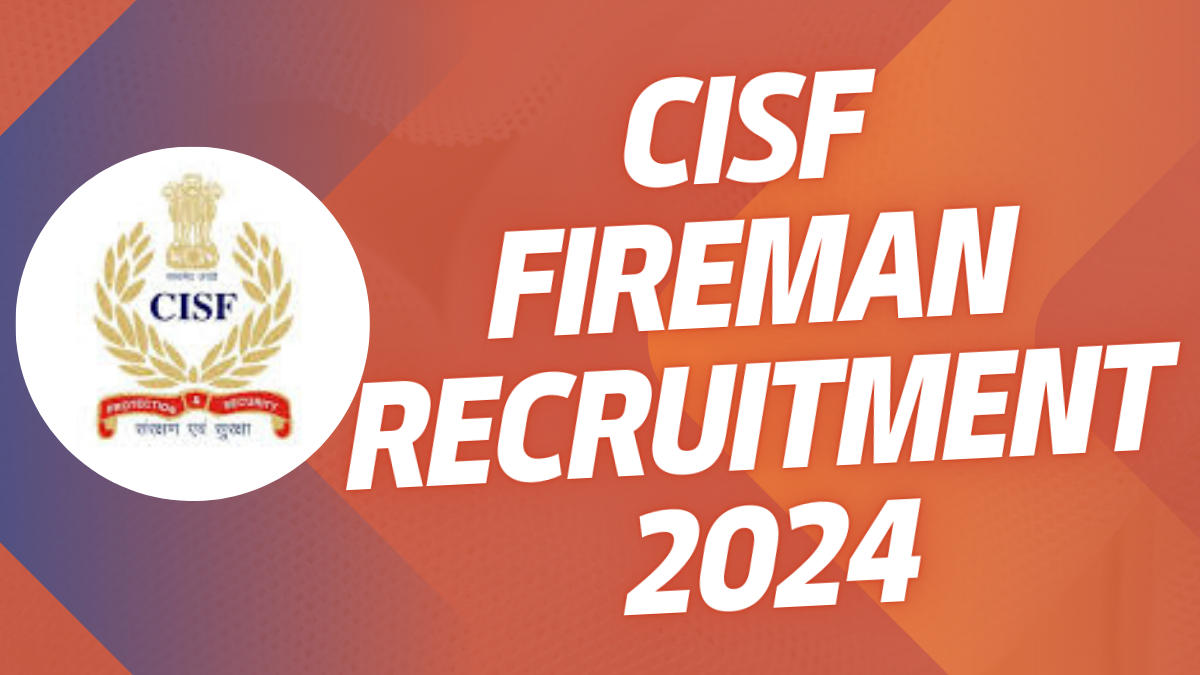 CISF Constable Fireman Recruitment 2024