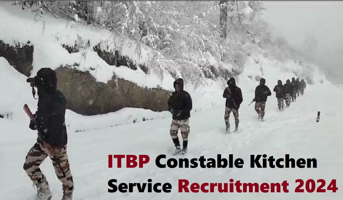 ITBP Constable Kitchen Service Recruitment 2024