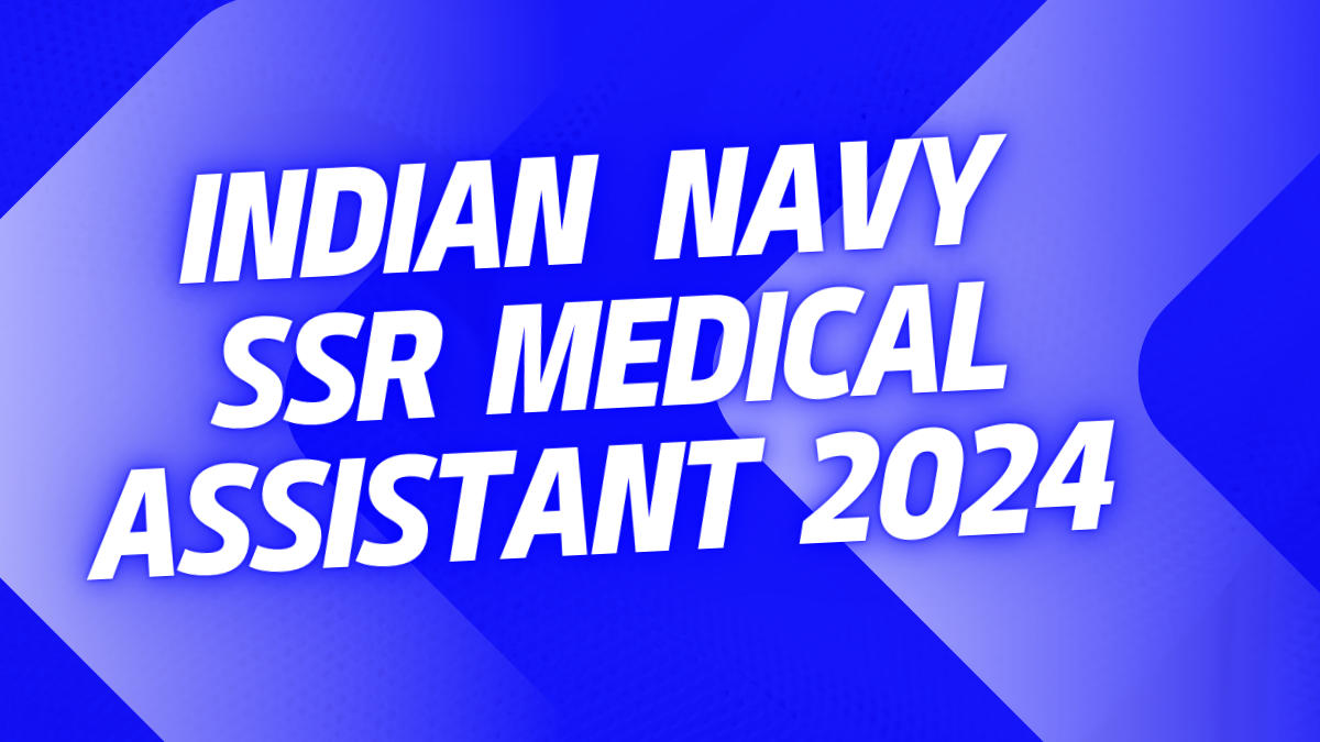 Indian Navy SSR Medical Assistant Recruitment 2024