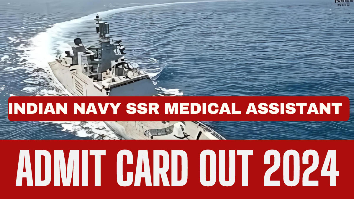 Indian Navy SSR Medical Assistant Admit Card 2024