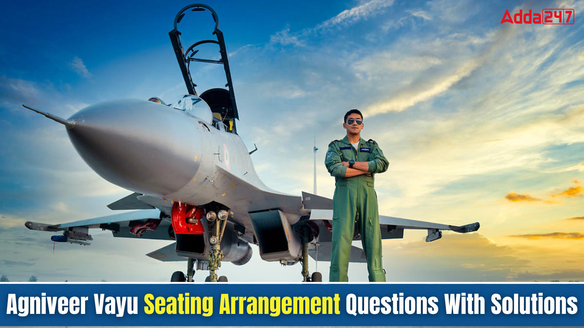 Agniveer Vayu Seating Arrangement Questions With Solutions