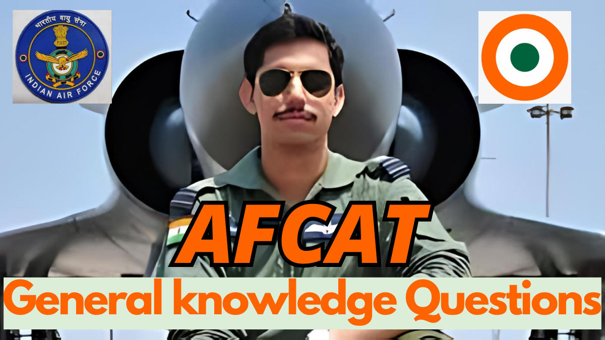 AFCAT General Knowledge Questions 2025