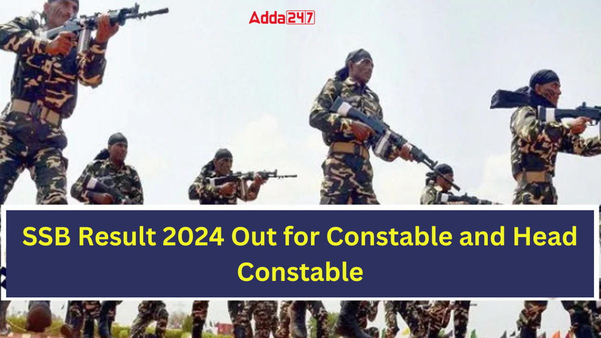 SSB Result 2024 Out for Constable and Head Constable