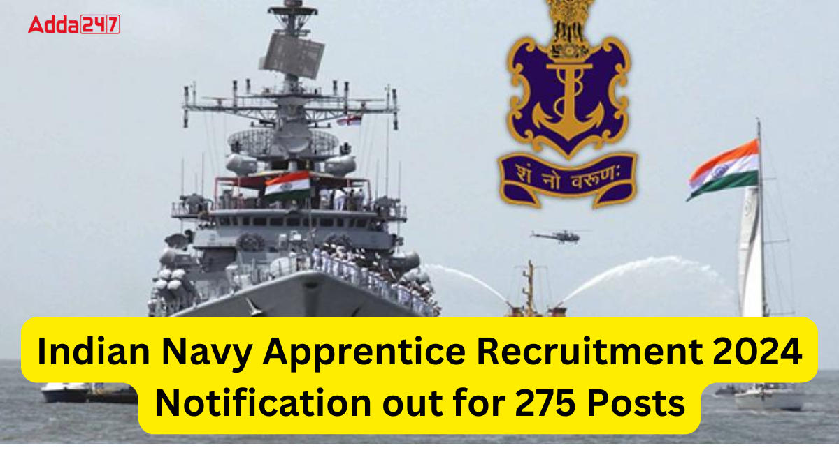 Indian Navy Apprentice Recruitment 2024 Notification out for 275 Posts