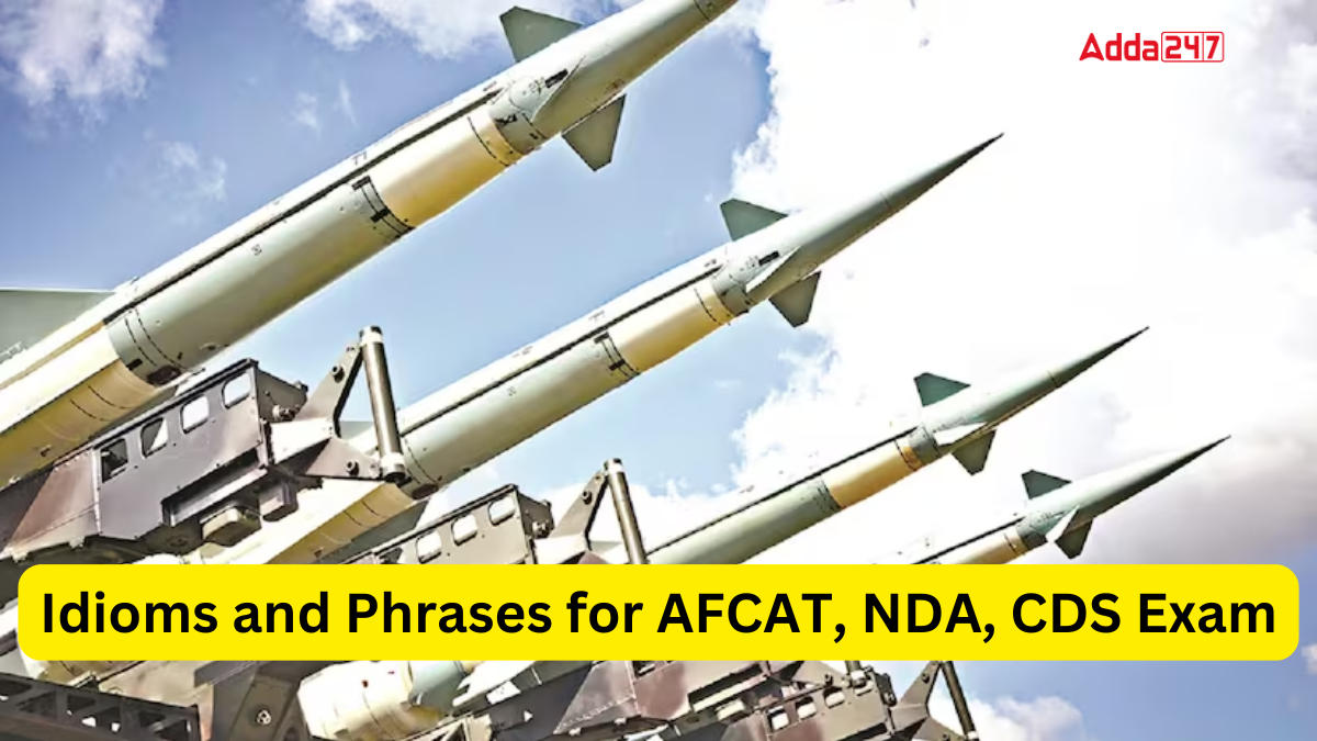 Idioms and Phrases for AFCAT, NDA, CDS Exam