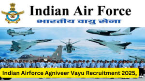 Indian Airforce Agniveer Vayu Recruitment 2025, Check Notification in Details