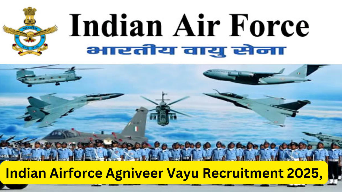 Indian Airforce Agniveer Vayu Recruitment 2025, Check Notification in Details