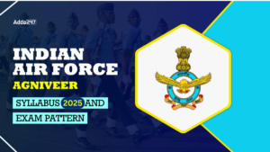 Indian Air Force Agniveer Syllabus 2025 and Exam Pattern In Detail