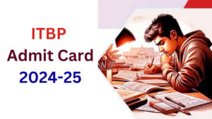 ITBP Admit Card 2024-25