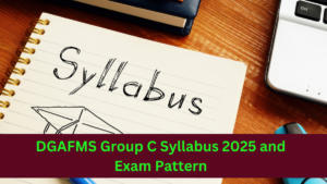 DGAFMS Group C Syllabus 2025 and Exam Pattern