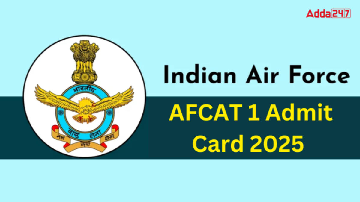 AFCAT 1 Admit Card 2025 Released, Check Step to Download