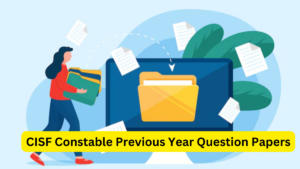 CISF Constable Previous Year Question Papers, Download in PDF