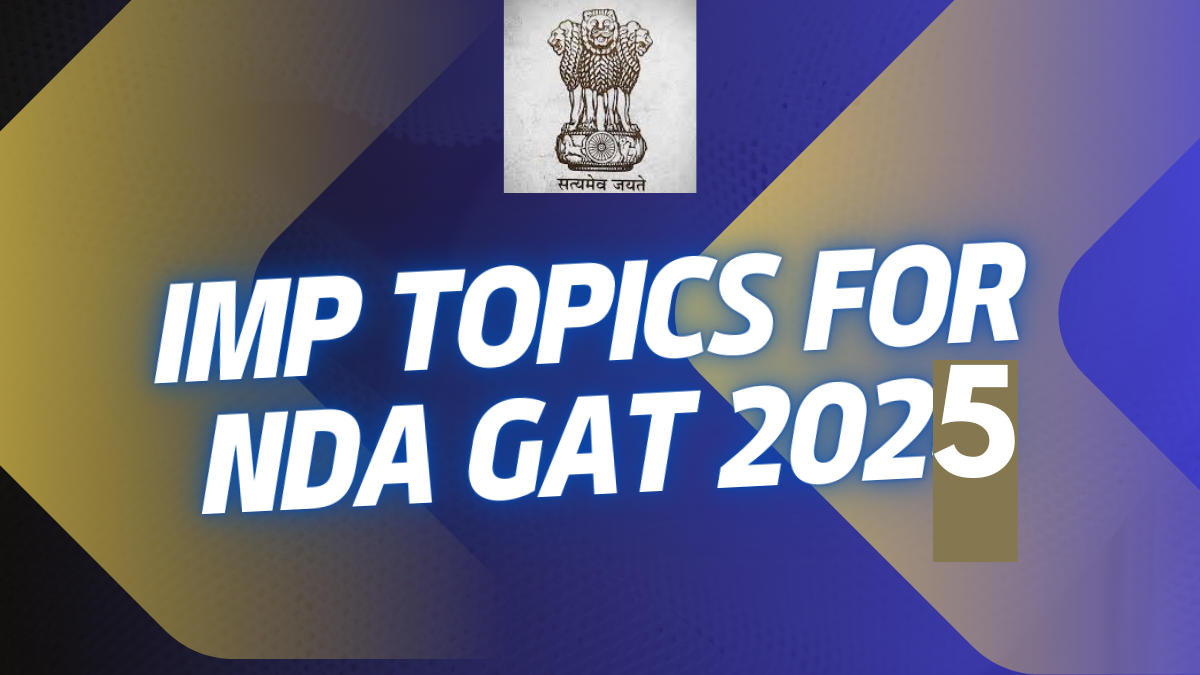Important Topics to Score 300+ in NDA GAT (General Ability Test)