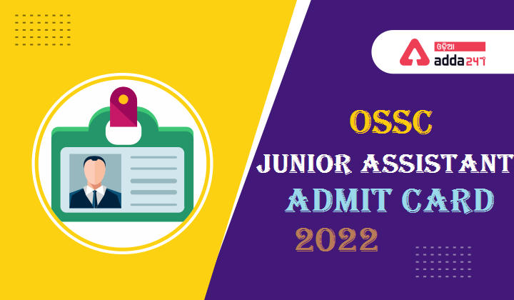 OSSC Junior Assistant Admit Card 2022