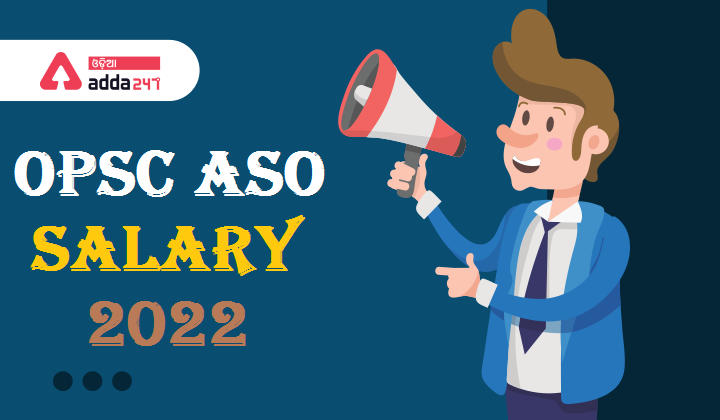 OPSC ASO Salary 2022