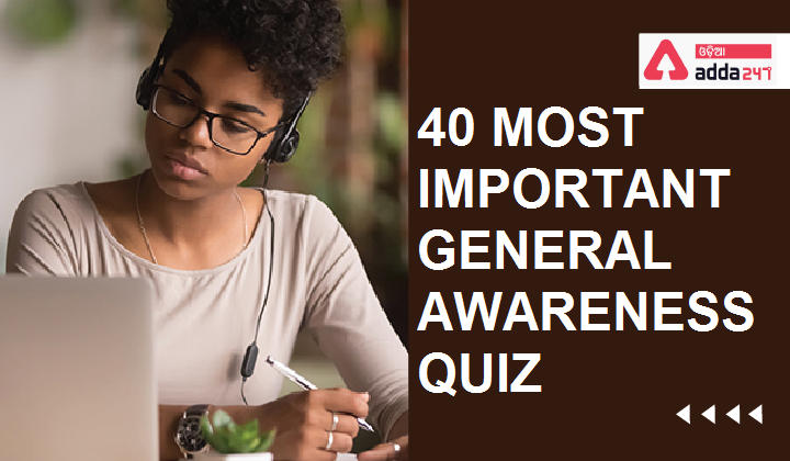 40 MOST IMPORTANT GENERAL AWARENESS QUIZ