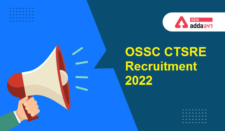 OSSC CTSRE Recruitment 2022