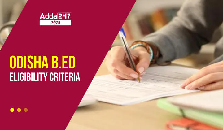 Odisha B.Ed Eligibility Criteria